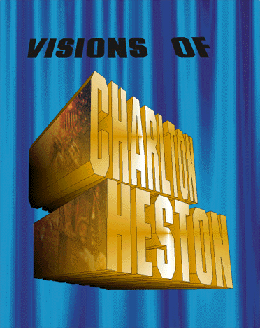 VISIONS OF CHARLTON HESTON